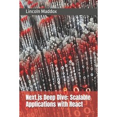 (영문도서) Next.js Deep Dive: Scalable Applications with React Paperback, Independently Published, English, 9798339099918
