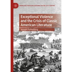 (영문도서) Exceptional Violence and the Crisis of Classic American Literature Paperback, Palgrave MacMillan, English, 9783031078477