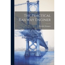 (영문도서) The Practical Railway Enginer Paperback, Legare Street Press, English, 9781022162525