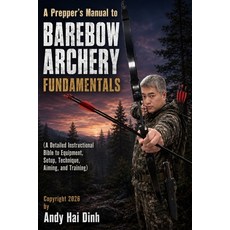(英文圖書)A Prepper's Manual to Barebow Archery Fundamentals: A Detailed Instructional Bib... 平裝版, Independently Published, 英文