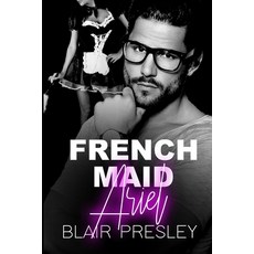 French Maid: Ariel: A Billionaire Suspense Glamour Novel Paperback, Independently Published, English, 9798552926343
