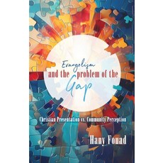 (영문도서)Evangelism and the problem of the gap: Christian Presentation vs. Community Perc... Paperback, Independently Published, English, 9798265741349