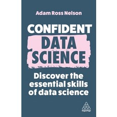 (영문도서) Confident Data Science: Discover the Essential Skills of Data Science Hardcover, Kogan Page, English, 9781398612341
