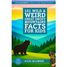 (영문도서)101 Wild & Weird Great Smoky Mountains Facts for Kids: Unique Wildlife Lost Tow... Paperback, Independently Published, English, 9798242332782