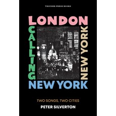 (영문도서) London Calling New York New York: Two Songs Two Cities Paperback, Trouser Press Books, English, 9798989828357