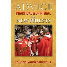 (영문도서) Advice Practical & Spiritual for New Priests Paperback, Independently Published, English, 9798857602225