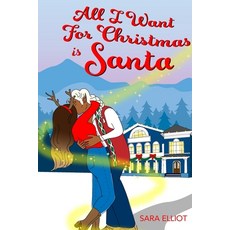 (영문도서)All I Want For Christmas Is Santa Paperback, Sara Elliot, English, 9798993768809