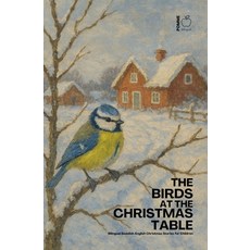 (영문도서)The Birds at the Christmas Table: Bilingual Swedish-English Christmas Stories fo... Paperback, Pomme Bilingual, English, 9798232431587