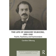 (영문도서) The the Life of Gregory Zilboorg 1890-1940: Psyche Psychiatry and Psychoanalysis Paperback, Routledge, English, 9781032042077