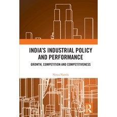 (영문도서) India's Industrial Policy and Performance: Growth Competition and Competitiveness Paperback, Routledge Chapman & Hall, English, 9781032052700