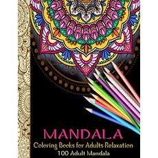 Mandala Coloring Books for Adults Relaxation: 100 Mandalas Stress Relieving Mandala Designs for Adul... Paperback, Independently Published, English, 9798696233307