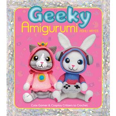 (영문도서)Geeky Amigurumi: Cute Gamer and Cosplay Critters to Crochet Paperback, Get Creative 6, English, 9781684621125
