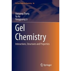 (영문도서) Gel Chemistry: Interactions Structures and Properties Paperback, Springer, English, 9789811349652