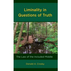 (영문도서) Liminality in Questions of Truth: The Law of the Included Middle Hardcover, Lexington Books, English, 9781666934311