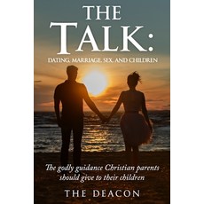 (영문도서) The Talk: Dating Marriage Sex and Children Paperback, L&f Publishing, English, 9781736651001