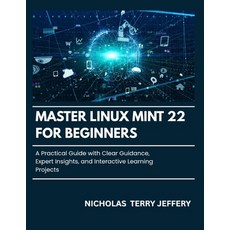 (英文圖書)Master Linux Mint 22 For Beginners: A Practical Guide with Clear Guidance Exper... 平裝版, Independently Published, 英文