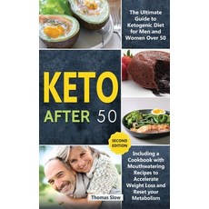 Keto After 50: The Ultimate Guide to Ketogenic Diet for Men and Women Over 50 Including a Cookbook ... Hardcover, Thomas Slow, English, 9781914276361
