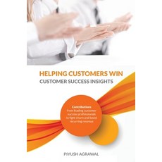 Helping Customers Win: Customer Success Insights Paperback, Windy City Publishers