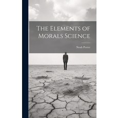 (영문도서) The Elements of Morals Science Hardcover, Legare Street Press, English, 9781019854853