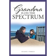 (영문도서) Grandma is on the Spectrum Paperback, Fulton Books, English, 9798885054072