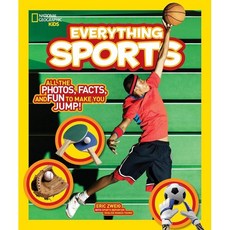 Everything Sports : All the Photos Facts and Fun to Make You Jump!, National Geographic Society