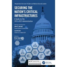 (영문도서) Securing the Nation's Critical Infrastructures: A Guide for the 2021-2025 Admin... Paperback, CRC Press, English, 9781032152103