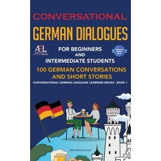 (영문도서) Conversational German Dialogues For Beginners and Intermediate Students: 100 German Conversat... Hardcover, Midealuck Publishing, English, 9781739858384