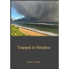(영문도서) Trapped in Paradise Paperback, Jeremy D. Hooper, English, 9798218286088