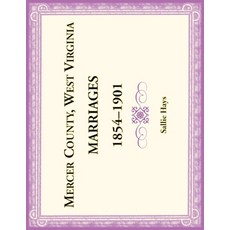 (영문도서) Mercer County West Virginia Marriages 1854-1901 Paperback, Heritage Books, English, 9780788477294