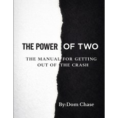 (영문도서)The Power of Two: The Manual For Getting Out of The Crash Paperback, Independently Published, English, 9798244003062