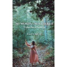 (英文圖書)My Words Untethered: A Collection of Poems 平裝版, Emily Milay, 英文