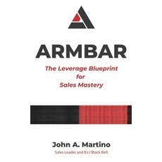 (영문도서)Armbar: The Leverage Blueprint for Sales Mastery Paperback, Independently Published, English, 9798315893547