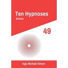 (영문도서) Ten Hypnoses 49: Bulimia Paperback, Independently Published, English, 9798336338522