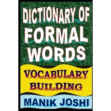 (영문도서) Dictionary of Formal Words: Vocabulary Building Paperback, Independently Published, English, 9798533229784