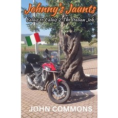 (영문도서)Johnny's Jaunts: Calais to Calais 2 - The Italian Job Paperback, John Commons, English, 9798233047824