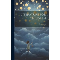 (영문도서) Literature for Children Hardcover, Legare Street Press, English, 9781020787393
