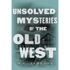 (영문도서) Unsolved Mysteries of the Old West Paperback, Taylor Trade Publishing, English, 9781589797413
