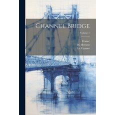 (영문도서) Channel Bridge; Volume 1 Paperback, Legare Street Press, English, 9781022600669