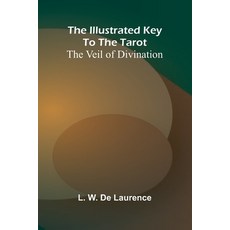 (영문도서)The Illustrated Key To The Tarot: The Veil Of Divination Paperback, Alpha Edition, English, 9789371340274