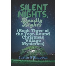 (영문도서)(Book Three of the Year-Round Christmas Village Mysteries): Silent Nights Deadl... Paperback, Independently Published, English, 9798270481315