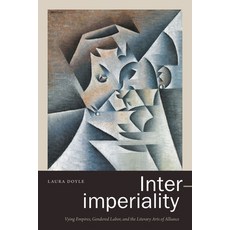 Inter-Imperiality: Vying Empires Gendered Labor and the Literary Arts of Alliance Paperback, Duke University Press
