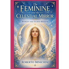 (英文圖書)The Feminine and the Celestial Mirror: Woman and Sacred Wisdom 平裝版, Independently Published, 英文, 平裝本