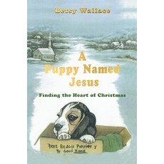 (英文圖書)A Puppy Named Jesus: Finding the Heart of Christmas 平裝版, Betsy Wallace, 英文