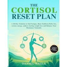 (영문도서)The Cortisol Reset Plan: A 28-Day Solution to End Fatigue Burn Stubborn Belly F... Paperback, Independently Published, English, 9798266338401