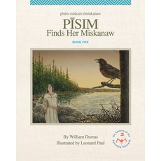 Pisim Finds Her Miskanaw Hardcover, Highwater Press