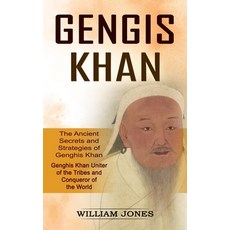 (영문도서) Genghis Khan: The Ancient Secrets and Strategies of Genghis Khan (Genghis Khan Uniter of the ... Paperback, Bengion Cosalas