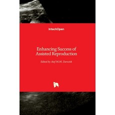 (영문도서) Enhancing Success of Assisted Reproduction Hardcover, Intechopen, English, 9789535108696
