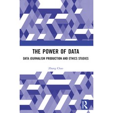 (영문도서) The Power of Data: Data Journalism Production and Ethics Studies Paperback, Routledge, English, 9781032546841