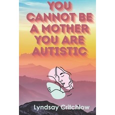 (英文圖書)You can not be a mother you are autistic 平裝版, Independently Published, English