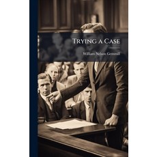 (영문도서)Trying a Case Hardcover, Hutson Street Press, English, 9781024109863